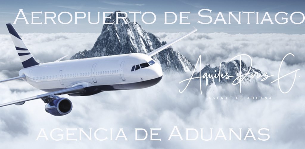 Agencia de Aduanas Aquiles Pérez: La mejor opción en importaciones aéreas