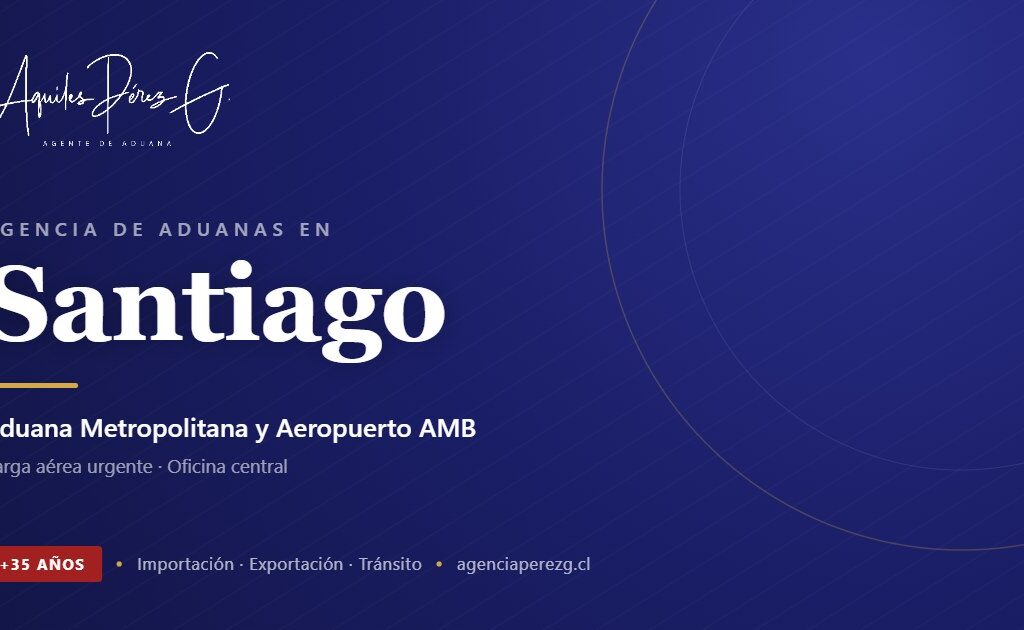 Agencia de Aduanas en Santiago, Aduana Metropolitana y Aeropuerto Arturo Merino Benítez