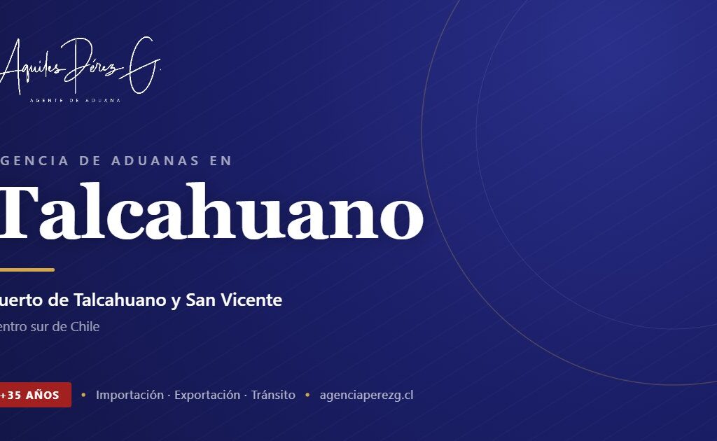 Agencia de Aduanas en Talcahuano, agente de aduanas con más de 35 años