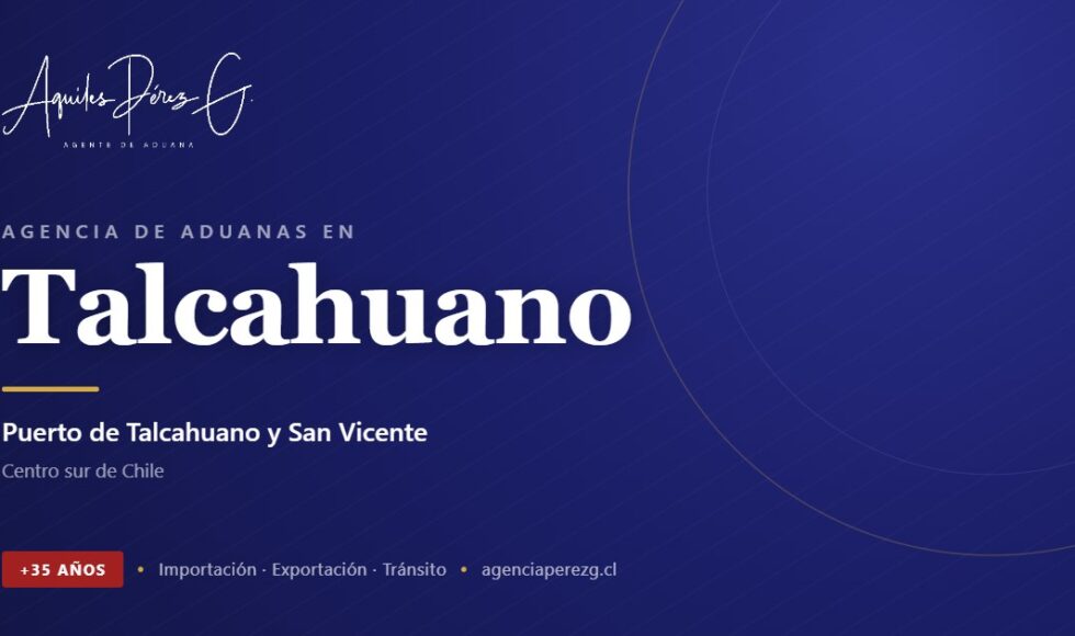 Agencia de Aduanas en Talcahuano, agente de aduanas con más de 35 años